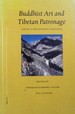 Proceedings of the Ninth Seminar of the IATS, 2000. Volume 7: Buddhist Art and Tibetan Patronage Ninth to Fourteenth Centuries