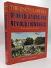 The Encyclopedia of Revolutions and Revolutionaries From Anarchism to Zhou Enlai