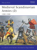 Medieval Scandinavian Armies (2): 1300-1500 (Men-at-Arms No. 399)