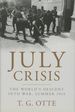 July Crisis: the World's Descent Into War, Summer 1914