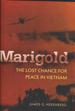 Marigold: the Lost Chance for Peace in Vietnam (Cold War International History Project)