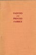 Painted and Printed Fabrics: the History of the Manufactory at Jouy and Other Ateliers in France 1760-1815, Notes on the History of Cotton Printing Especially in England and America