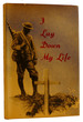 I Lay Down My Life: Biography of Joyce Kilmer