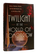 Twilight at the World of Tomorrow Genius, Madness, Murder, and the 1939 World's Fair on the Brink of War