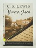 Yours, Jack: Spiritual Direction From C.S. Lewis (First Edition)
