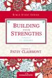 Building Your Strengths: Who Am I in God's Eyes? (and What Am I Supposed to Do About It? ) (Women of Faith Study Guide Series)