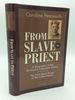 From Slave to Priest: a Biography of the Reverend Augustine Tolton (1854-1897), First Black American Priest of the United States