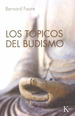 Los TPicos Del Budismo-Bernard Faure-KairS