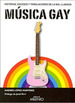 Musica Gay-Andres Lopez Martinez-Editorial Milenio