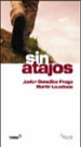 Sin Atajos, De Javier Gonzalez Fraga. Editorial Temas Grupo Editorial, Tapa Blanda En EspaOl