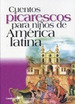 Cuentos Picarescos Para NiOs De America Latina