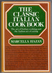 The Classic Italian Cook Book: the Art of Italian Cooking and the Italian Art of Eating