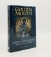 Golden Mouth the Story of John Chrysostom Ascetic Preacher Bishop