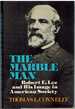 The Marble Man Robert E. Lee and His Image in American Society