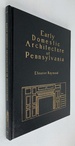 Early Domestic Architecture of Pennsylvania: Photographs and Measured Drawings. Introd By R. Brognard Okie (158p)