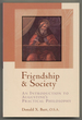 Friendship and Society: an Introduction to Augustine's Practical Philosophy