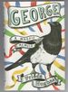 George: a Magpie Memoir