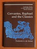 Cervantes, Raphael and the Classics (Cambridge Studies in Latin American and Iberian Literature)