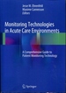 Monitoring Technologies in Acute Care Environments: a Comprehensive Guide to Patient Monitoring Technology