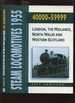 Steam Locomotives 1955: 40000-59999 London, the Midlands, North Wales and Western Scotland