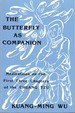 The Butterfly as Companion: Meditations on the First Three Chapters of the Chuang Tzu