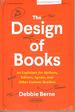 The Design of Books: an Explainer for Authors, Editors, Agents, and Other Curious Readers (Chicago Guides to Writing, Editing, and Publishing) (1st Ed. )