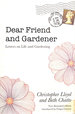 Dear Friend and Gardener: Letters on Life and Gardening