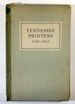 Tennessee Printers, 1791-1945-a Review of Printing History From Roulstone's First Press to Printers of the Present