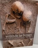 Written in Bones: How Human Remains Unlock the Secrets of the Dead [First Printing, 2003]