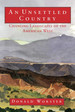 An Unsettled Country: Changing Landscapes of the American West (Calvin P. Horn Lectures in Western History and Culture Series)