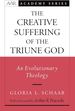 The Creative Suffering of the Triune God: an Evolutionary Theology (Aar Academy Series)