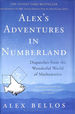 Alex's Adventures in Numberland: Dispatches From the Wonderful World of Mathematics