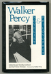 Walker Percy: Novelist and Philosopher