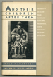 And Their Children After Them: the Legacy of Let Us Now Praise Famous Men: James Agee, Walker Evans, and the Rise and Fall of Cotton in the South