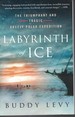 Labyrinth of Ice the Triumphant and Tragic Greely Polar Expedition