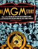 The Mgm Story a Complete History of Over Fifty Roaring Years