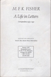 M.F.K. Fisher: a Life in Letters Correspondence 1929-1991