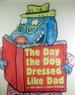The Day the Dog Dressed Like Dad