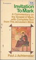 Invitation to Mark: a Commentary on the Gospel of Mark, With Complete Text From the Jerusalem Bible (Doubleday New Testament Commentary Series)