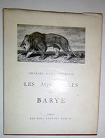 Les Aquarelles De Barye, Etude Critique Et Catalogue Raisonne. Signed. First Edition