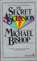 The Secret Ascension; Or, Philip K. Dick is Dead, Alas