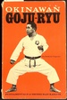 Okinawan Goju-Ryu Fundamentals of Shorei-Kan Karate