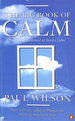 The Big Book of Calm: Over 100 Successful Techniques for Relaxing Mind and Body[Previously Entitled'Instant Calm']