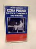 Ezra Pound; Politics, Economics and Writing; a Study of the Cantos