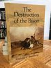 The Destruction of the Bison: an Environmental History, 1750-1920