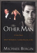 The Other Man: a Love Story-John F. Kennedy Jr., Carolyn Bessette, & Me