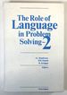 The Role of Language in Problem Solving 2: Edited Proceedings of the Johns Hopkins University Applied Physics Laboratory, Second Symposium on the Role of Language in Problem Solving Held in Laurel, Maryland, 2-4 April, 1986