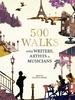 500 Walks With Writers, Artists and Musicians