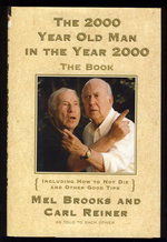 The 2, 000 Year Old Man in the Year 2000: the Book, Including How to Not Die and Other Good Tips