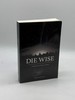 Die Wise a Manifesto for Sanity and Soul